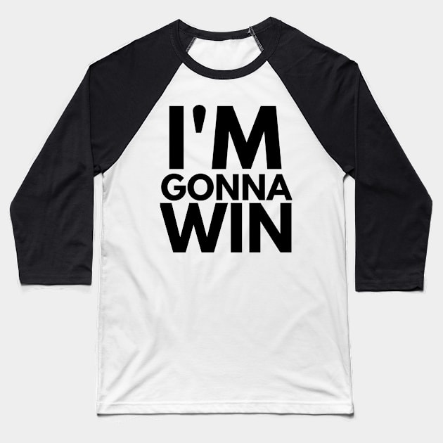 im gonna win for winners Baseball T-Shirt by FromBerlinGift